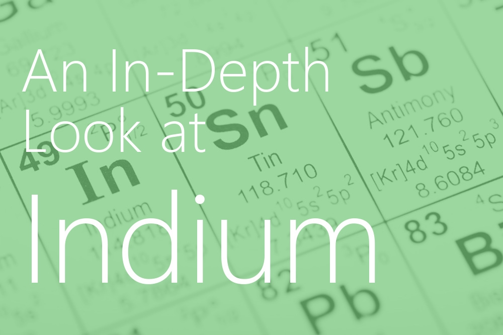 An In-Depth Look at Indium