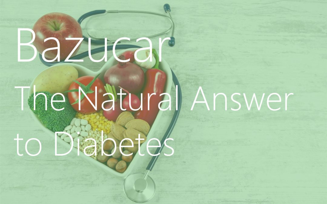 Bazucar: The Natural Answer to Diabetes